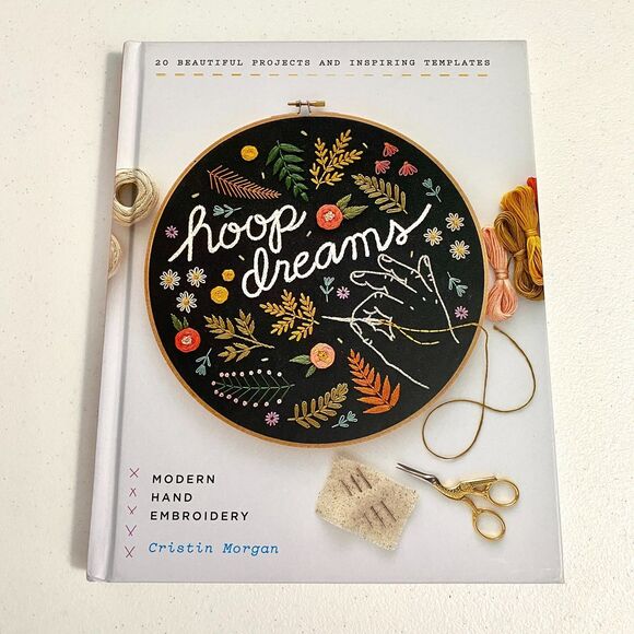 Hoop Dreams : Modern Hand Embroidery by Cristin Morgan (2018, Hardcover) New - Picture 1 of 4